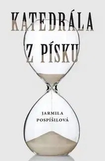 Katedrála z písku - Jarmila Pospíšilová