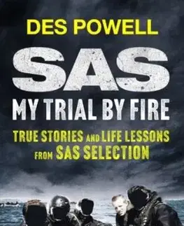 SAS: My Trial By Fire: True Stories and Life Lessons from SAS Selection - Des Powell