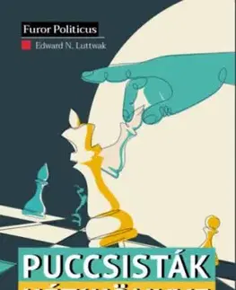 Puccsisták kézikönyve - Edward N. Luttwak
