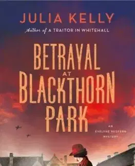 Betrayal at Blackthorn Park - Julia Kelly