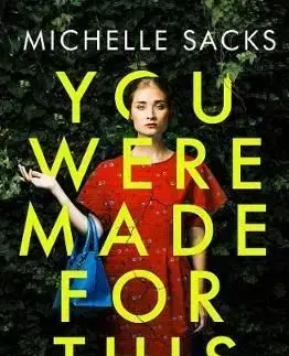 You Were Made For This - Michelle Sacksová