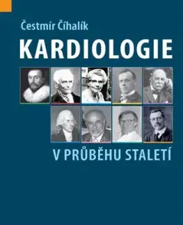 Kardiologie v průběhu staletí - Čestmír Číhalík