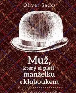 Muž, který si pletl manželku s kloboukem - Oliver Sacks, Alena Čechová