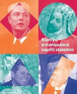 Klamy a manipulace napříč staletími - Tomáš Kolomazník, Zdeněk Rod