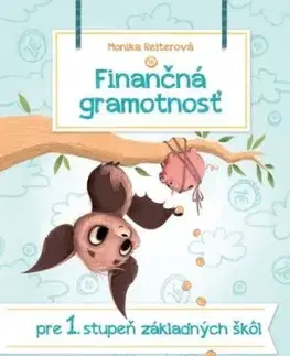 Finančná gramotnosť pre I. stupeň základných škôl - Monika Reiterová