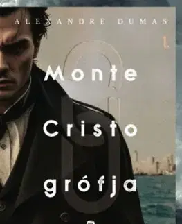 Monte Cristo grófja - Alexandre Dumas