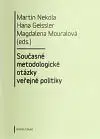 Současné metodologické otázky veřejné politiky - Martin Nekola