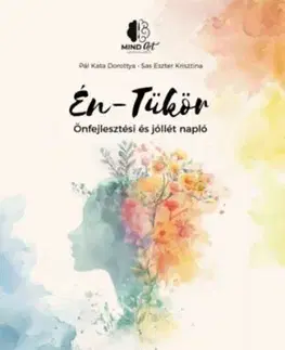 Én-Tükör - Önfejlesztési és jóllét napló - Kata Dorottya Pál, Eszter Krisztina Sas