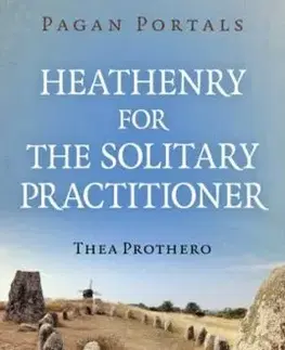 Pagan Portals - Heathenry for the Solitary Practitioner - Thea Prothero