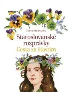 Staroslovanské rozprávky 2: Cesta za šťastím - Marta Ambrozová