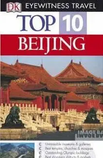 Beijing (Eyewitness Top Ten Travel Guides) - Andrew Humphreys