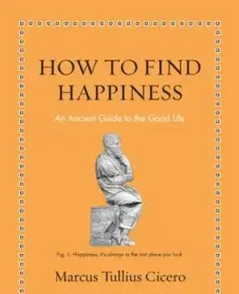 How to Find Happiness - Marcus Tullius Cicero