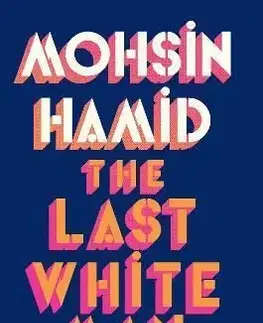 The Last White Man - Mohsin Hamid