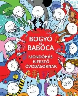 Bogyó és Babóca mondókás kifestő óvodásoknak - Erika Bartos