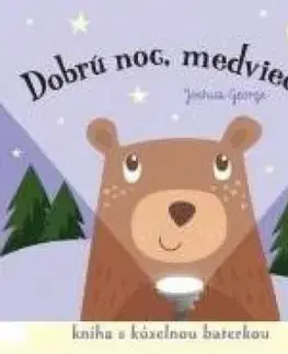 Dobrú noc, medvieďa! Kniha s kúzelnou baterkou