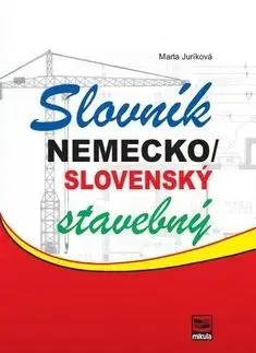 Nemecko-slovenský stavebný slovník - Marta Juríková