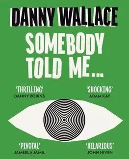Somebody Told Me - Danny Wallace