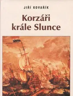 Korzáři krále slunce - Jiří Kovařík