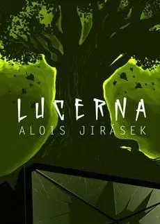Lucerna - Alois Jirásek