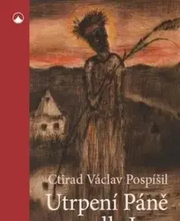 Utrpení Páně podle Jana - Ctirad Václav Pospíšil