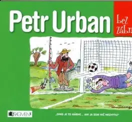 Petr Urban bez zábran - O športe - Urban Peter, Urban Petr