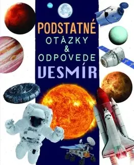 Vesmír - Podstatné otázky & odpovede - Nicola Deschamps, Rebecca Kealy