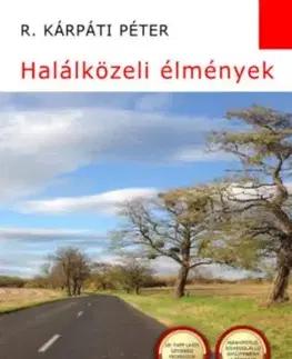Halálközeli élmények - Péter R. Kárpáti