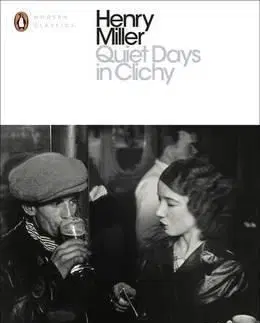 Quiet Days in Clichy - Henry Miller