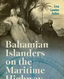 Bahamian Islanders on the Maritime Highway - Lisa Lawlor Feller