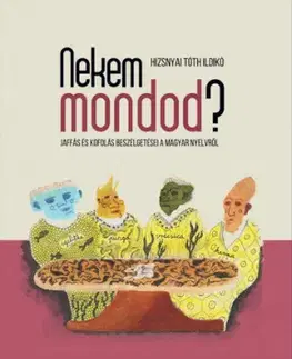 Nekem mondod? - Ildikó Hizsnyai Tóth