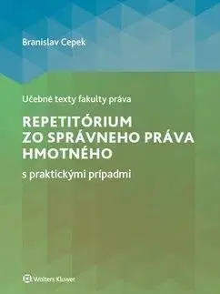 Repetitórium zo správneho práva hmotného s praktickými prípadmi - Branislav Cepek