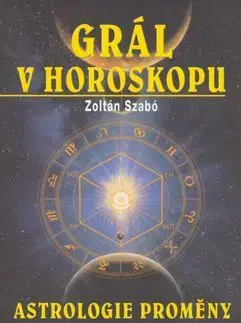 Grál v horoskopu - Zoltán Szabó