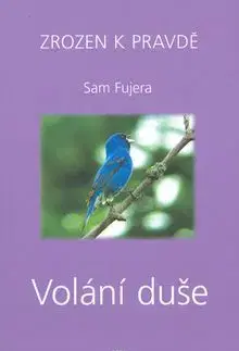 Zrozen k pravdě - Sam Fujera