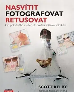 Nasvítit, fotografovat, retušovat - Scott Kelby