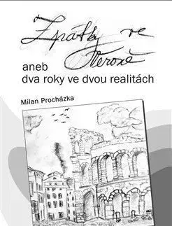 Zpátky ve Veroně aneb dva roky ve dvou realitách - Milan Procházka