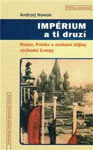 Impérium a ti druzí - Andrzej Nowak