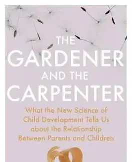 The Gardener and the Carpenter - Alison Gopnik