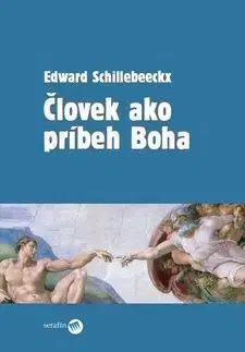 Človek ako príbeh Boha - Edward Schillebeeckx