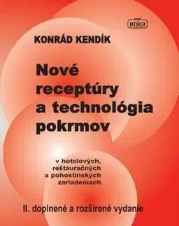 Nové receptúry a technológia pokrmov - Konrád Kendík