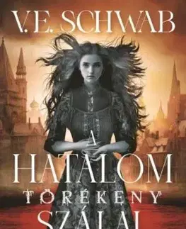 A hatalom törékeny szálai - V. E. Schwab