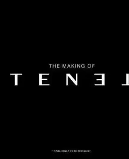 The Secrets of Tenet: Inside Christopher Nolans Quantum Cold War - James Mottram