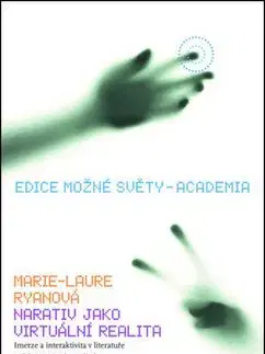 Narativ jako virtuální realita - Marie Laure Ryanová
