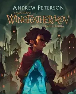 Sága rodu Wingfeatherovcov 2: Útek na sever - Andrew Peterson