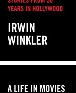 A Life in Movies: Stories from 50 years in Hollywood - Winkler Irwin