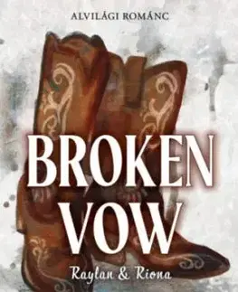 Alvilági románc 5. - Broken Vow - Raylan & Riona - (Különleges kiadás) - Sophie Lark