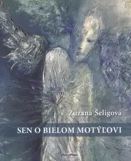 Sen o bielom motýľovi - Zuzana Šeligová
