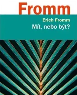 Mít, nebo být? - Erich Fromm
