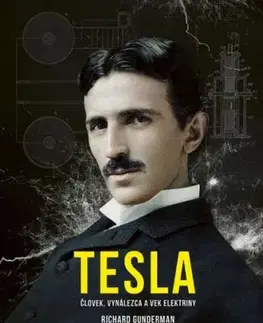 Tesla: Človek, vynálezca a vek elektriny - Richard Gunderman