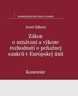 Zákon o uznávaní a výkone rozhodnutí o peňažnej sankcii v Európskej únii - Jozef Záhora