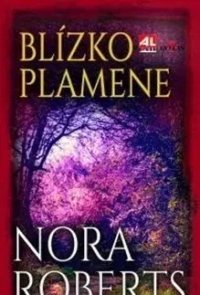 Blízko plamene - Nora Roberts